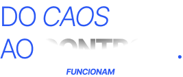 Do Caos ao Controle — Processos que Funcionam